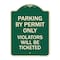 Signmission Parking by Permit Violators Will Ticketed Heavy-Gauge Aluminum Sign, 24" x 18", G-1824-23452 A-DES-G-1824-23452 - alternate 1